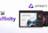 Tải Affinity – Phần Mềm Chỉnh Sửa Ảnh Thay Thế Photoshop Tải Affinity - Phần Mềm Chỉnh Sửa Ảnh Thay Thế Photoshop