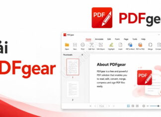 Tải PDFgear – Phần Mềm Đọc Và Sửa PDF Thay Thế Acrobat Tải PDFgear – Phần Mềm Đọc Và Sửa PDF